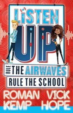 Listen Up: Rule the airwaves, rule the school By Roman Kemp, Vic