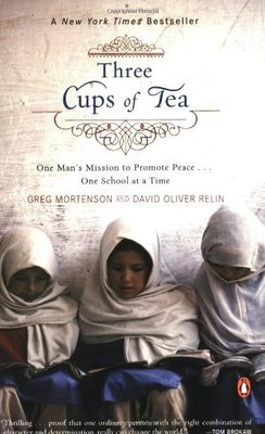 Three Cups of Tea: One Man's Mission to Promote Peace . . . One School at a Ti,