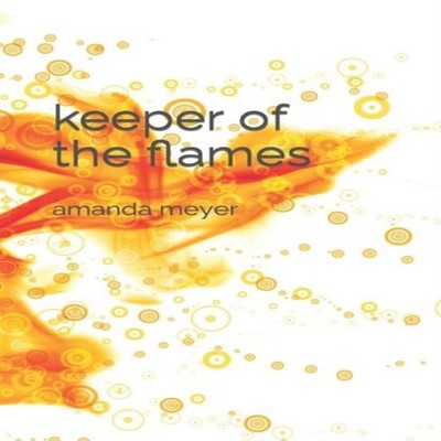 keeper of the flames Amanda Meyer Paperback Amazon Digital Servic