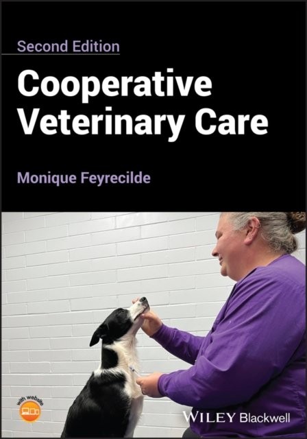 Cooperative Veterinary Care, 2nd Edition Feyrecilde Paperback Wiley–Blackwell