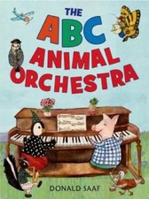 The ABC Animal Orchestra - Hardcover By Saaf, Donald - GOOD