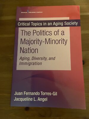 The Politics of a Majority-Minority Nation: Aging, Diversity, and Immigration