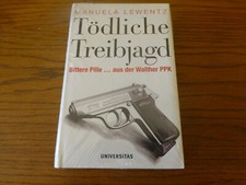 Tödliche Treibjagd: Bittere Pille ... aus der Walther PPK: Bittere Pille ... aus