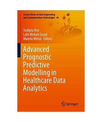 Advanced Prognostic Predictive Modelling in Healthcare Data Analytics