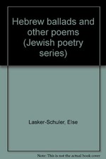 HEBREW BALLADS AND OTHER POEMS (JEWISH POETRY SERIES) By Else Lasker-schuler VG+