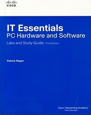 IT Essentials PC Hardware and Software Patrick Regan