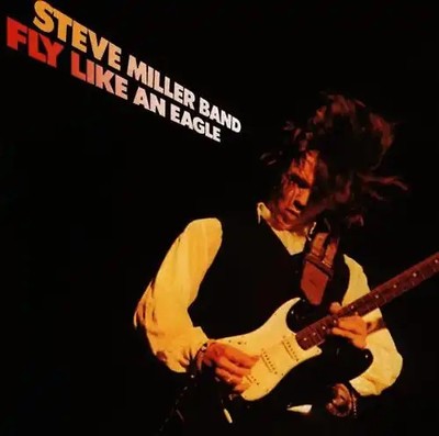 Steve Band Miller - Fly Like An Eagle