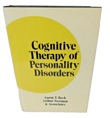 Cognitive Therapy of Personality Disorders Aaron Beck 1990 Hardcover