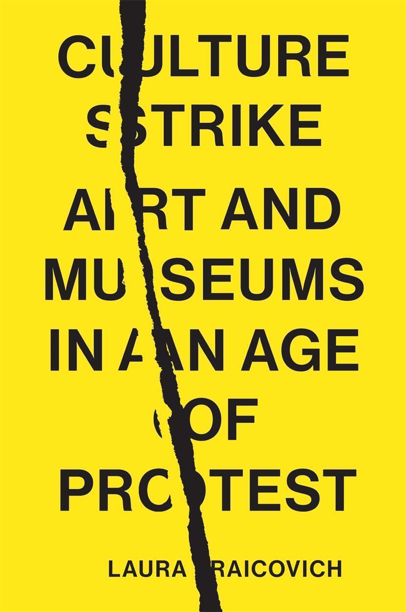 Thumbnail - Culture Strike: Art And Museums In An Age Of Protest | Laura Raicovich