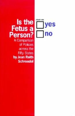 Is the Fetus a Person? by Jean Schroedel: New