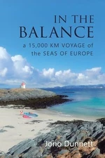 In The Balance: A 15,000 km Voyage of..., Dunnett, Jono