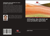 Joshi Viral | Utilisation Des DéChets Et Sous-Produits Agricoles | Taschenbuch