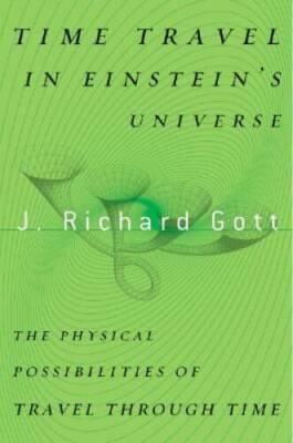 Time Travel in Einstein's Universe: The Physical Possibilities of Tr - VERY GOOD