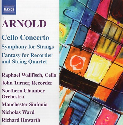 Arnold - Cello Concerto · Symphony for Strings & Other Works