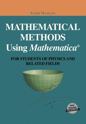 Hassani - Mathematical Methods Using Mathematica  For Students of Phys - X555z