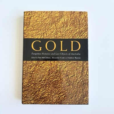 Gold - Forgotten Histories And Lost Objects Of Australia Hardcover