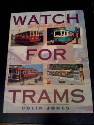 WATCH FOR TRAMS By Colin Jones - Hardcover *Excellent Condition*