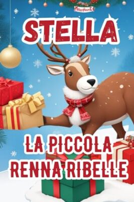 Pavoni - Libri di natale per bambini  Stella la piccola renna ribelle - X555z