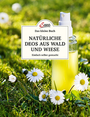 Gabriela Nedoma / Das kleine Buch: Natürliche Deos aus Wald und Wiese
