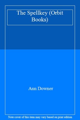 The Spellkey (Orbit Books) By ANN DOWNER