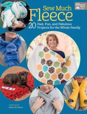 Sew Much Fleece: 20 Fast, Fun, and Fabulous Projects for the Whole Family - GOOD