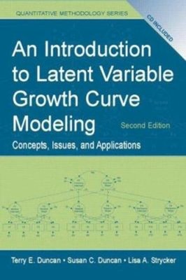 An Introduction to Latent Variable Growth Curve Modeling : Concep