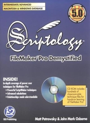Scriptology: Filemaker Pro Demystified By Matthew Petrowsky,John