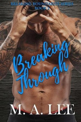 Breaking Through: Book 2 in the Breaking Boundaries Series by Ma Lee (English) P
