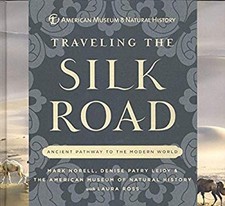 Traveling the Silk Road : Ancient Pathway to the Modern World Har