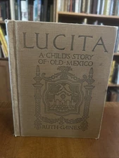 Lucita: A Child's Story Of Old Mexico (1913) HC VG