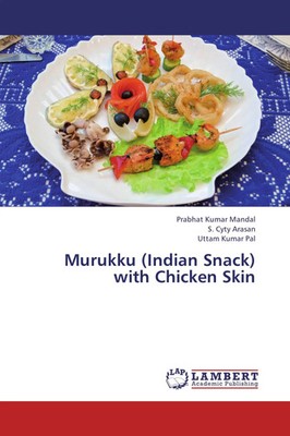Murukku (Indian Snack) with Chicken Skin Prabhat Kumar Mandal (u. a.) Buch 84 S.