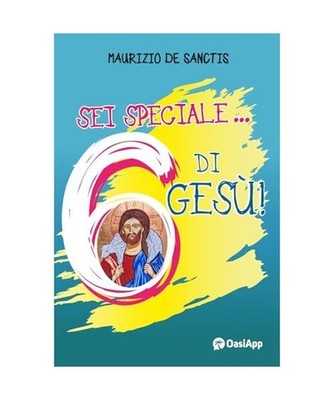 Sei speciale... 6 di Gesù!, De Sanctis, Maurizio