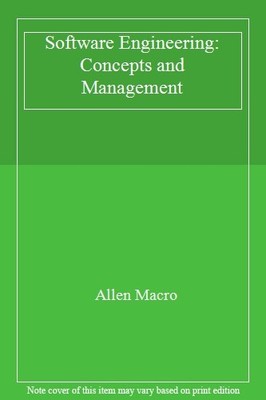 Software Engineering: Concepts and Management,Allen Macro