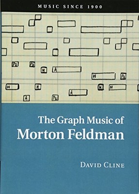 The Graph Music of Morton Feldman: Mus..., Cline, David