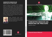 Conceitos BÁSicos DA Medicina DE PrecisÃO Eduardo Reyna-Villasmil