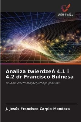 Analiza twierdze 4.1 i 4.2 dr Francisco Bulnesa by J. Jes?s Francisco Carpio-Men