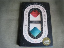AMAL EL-MOHTAR MAX GLADSONE SIGNED - THIS IS HOW YOU LOSE THE TIME WAR - Limited