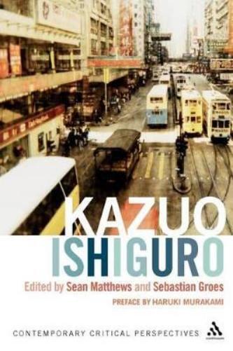 Sean Matthews Kazuo Ishiguro (Tascabile) Contemporary Critical Perspectives
