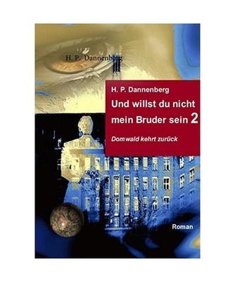 Und willst du nicht mein Bruder sein 2: Domwald kehrt zurück: Domwald kehrt zur