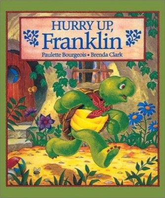 Hurry up, Franklin Library Binding Paulette Bourgeois