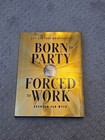 Born to Party Forced to Work 21st Century Hospitality by Bronson Van Wyck — photo 1
