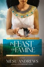 In Feast or Famine: A Novel (The Egyptian Chronicles), Andrews, Mesu, Acceptable