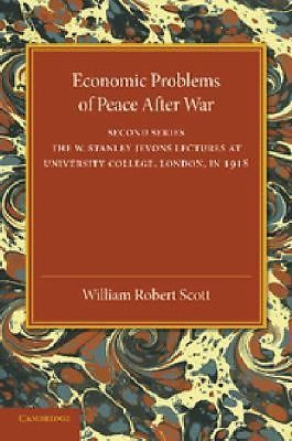 Economic Problems of Peace after War: Volume 2, The W. Stanley Jevons Lectures …