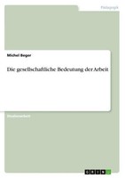 Die Gesellschaftliche Bedeutung Der Arbeit Michel Beger