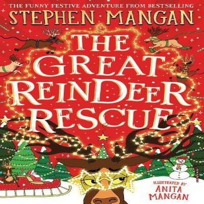 The Great Reindeer Rescue Stephen Mangan Paperback Scholastic Inc