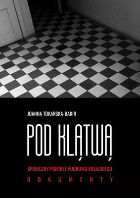 9788380158511 Pod klątwą. Społeczny portet pogromu kieleckiego. Tom 2 Czarna Owc