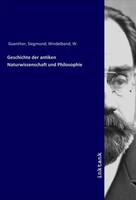 Siegmund Guenther | Geschichte Der Antiken Naturwissenschaft Und Philosophie