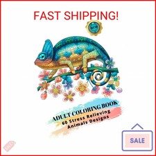 Adult Coloring Book : 60 Stress Relieving Animals Designs: A Lot of Relaxing and