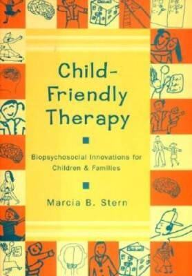 Child-Friendly Therapy: Biopsychosocial Innovations for Children and Fami - GOOD