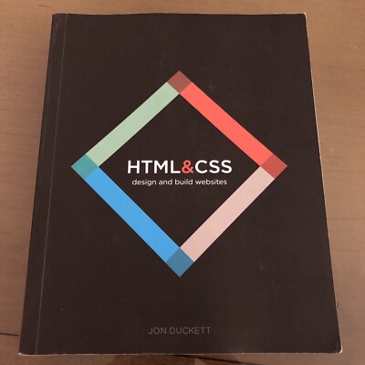 HTML and CSS: Design and Build Websites by Jon Duckett